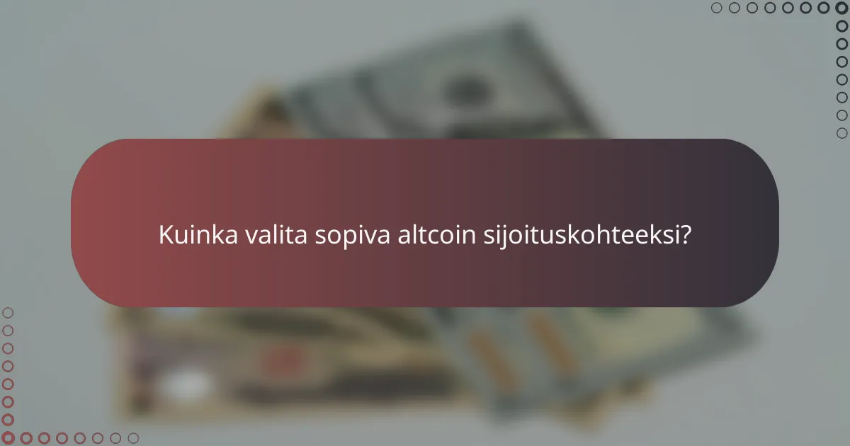 Kuinka valita sopiva altcoin sijoituskohteeksi?